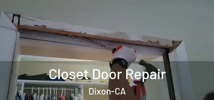 Closet Door Repair Dixon-CA