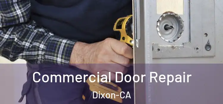  Commercial Door Repair Dixon-CA