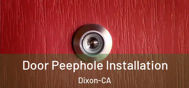 Door Peephole Installation Dixon-CA