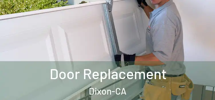  Door Replacement Dixon-CA