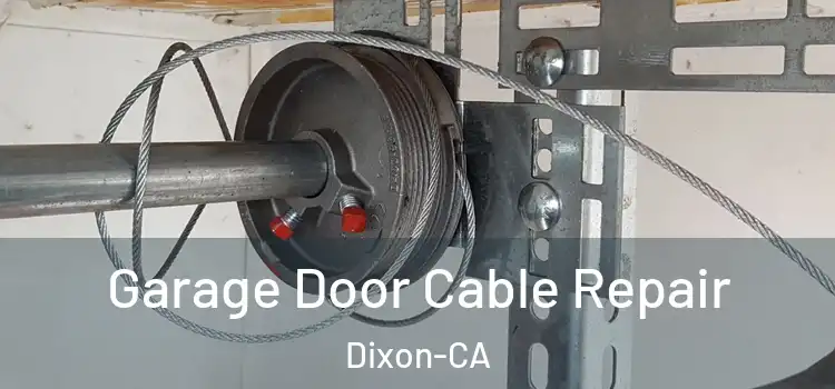 Garage Door Cable Repair Dixon-CA