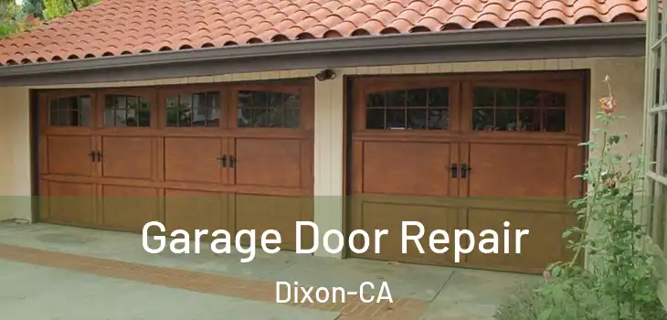  Garage Door Repair Dixon-CA