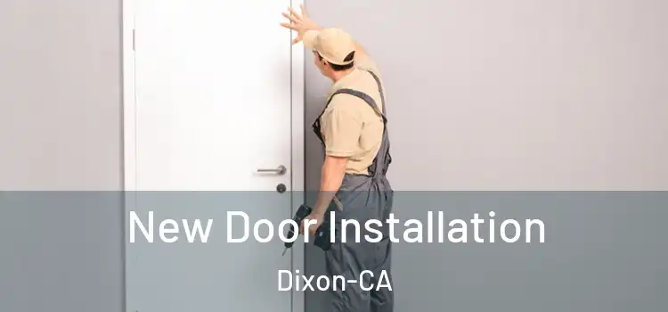  New Door Installation Dixon-CA
