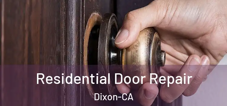  Residential Door Repair Dixon-CA