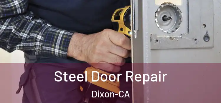 Steel Door Repair Dixon-CA